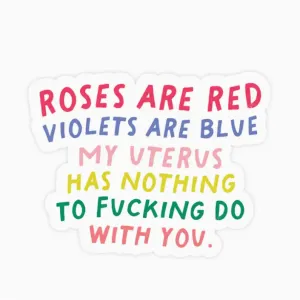 My Uterus Has Nothing To F*cking Do With You Sticker